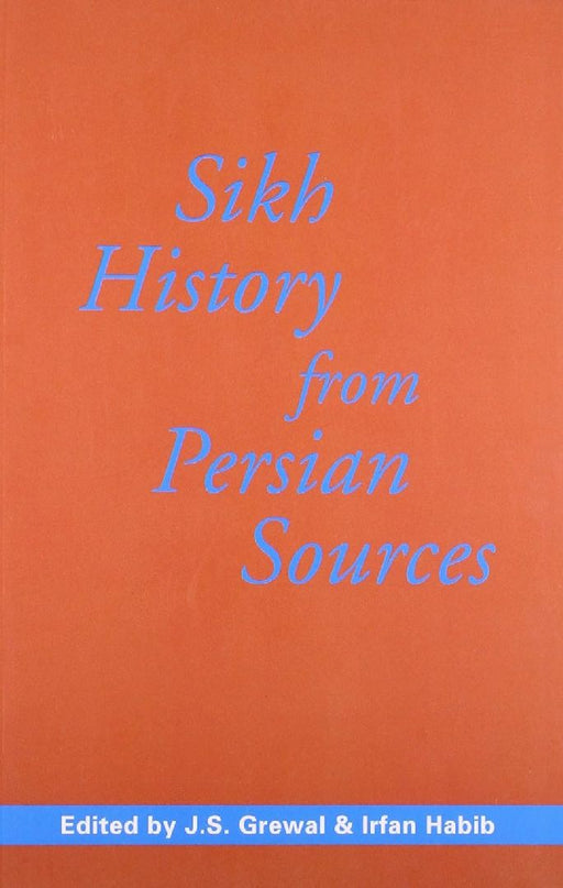 Sikh History From Persian Sources  by J.S. Grewal