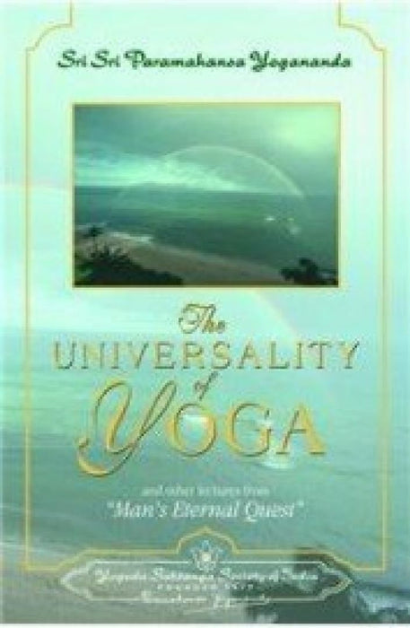 The Universality Of Yoga by Paramhansa Yogananda