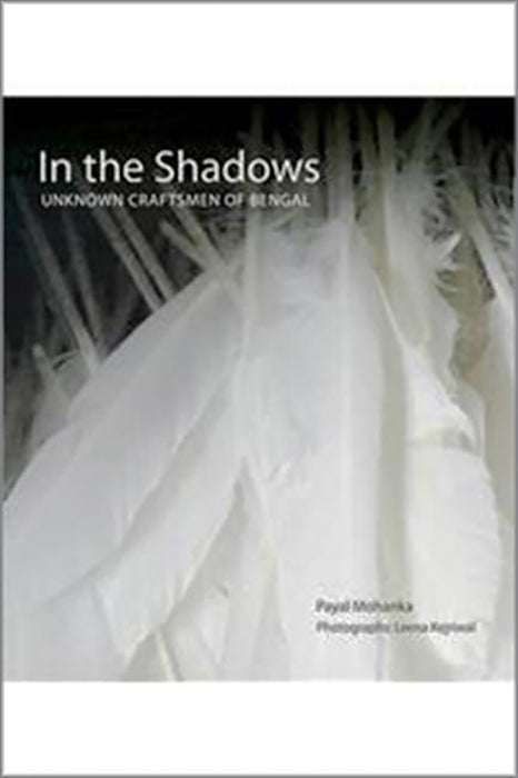 In the Shadows - Unknown Craftmen of Bengal