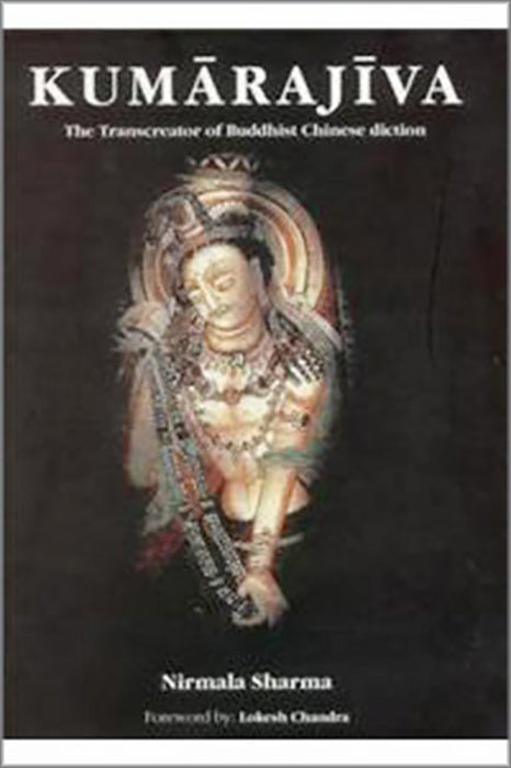 Kumarajiva: The Transcreator of Buddhist Chinese Diction