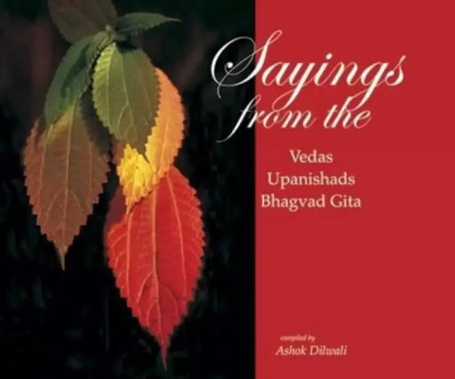 Sayings From The Gita Veda And Upanishads (Set) by Ashok Dilwali
