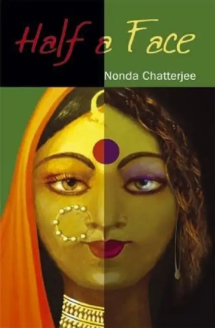 Half a Face by Nonda Chatterjee