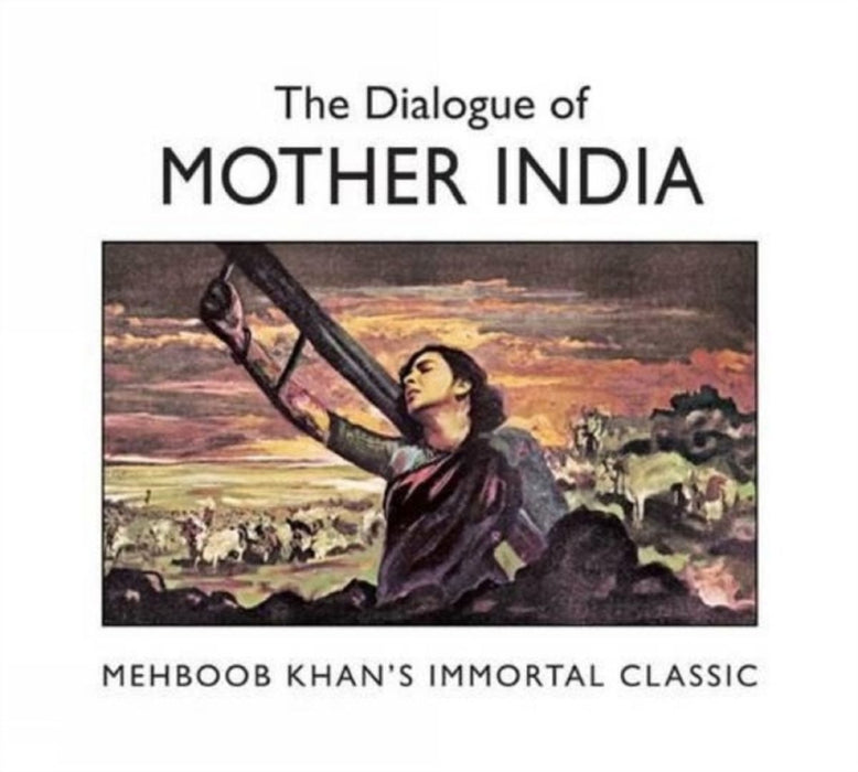 The Dialogue of Mother India by Nasreen Munni Kabir