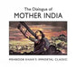 The Dialogue of Mother India by Nasreen Munni Kabir