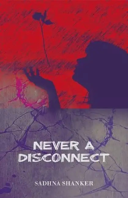 Never a Disconnect by Sadhna Shanker