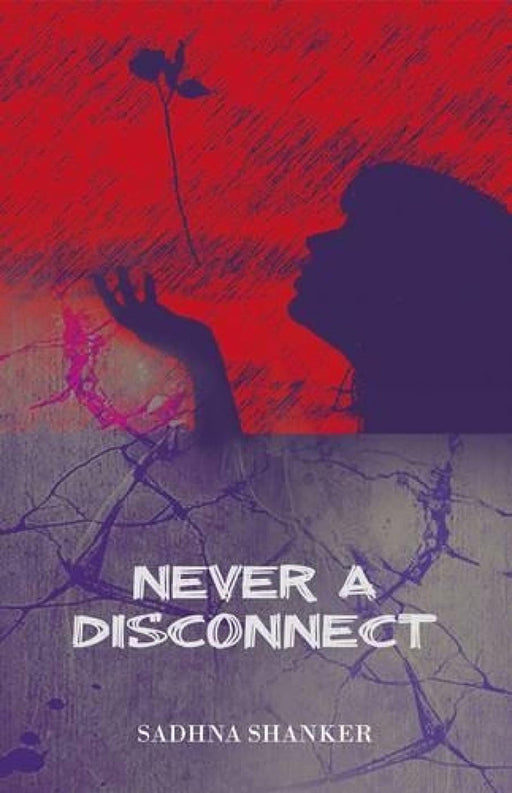 Never a Disconnect by Sadhna Shanker