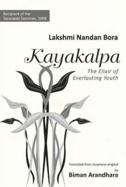 Kayakalpa: The Elixir of Everlasting Youth by Biman Arandhara Lakshmi Nandan Bora