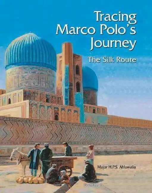 Tracing Marco PoloS Journey by Ahluwalia, HPS