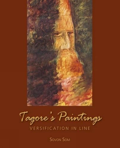 Tagore's Paintings: Versification in Line by Sovon Som