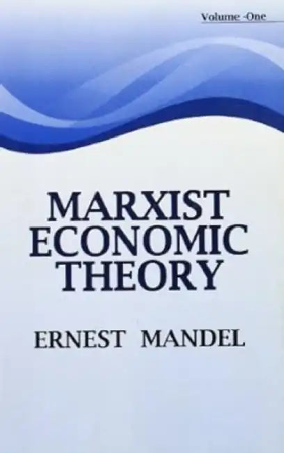 Marxist Economic Theory by Ernest Mandel