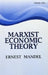 Marxist Economic Theory by Ernest Mandel
