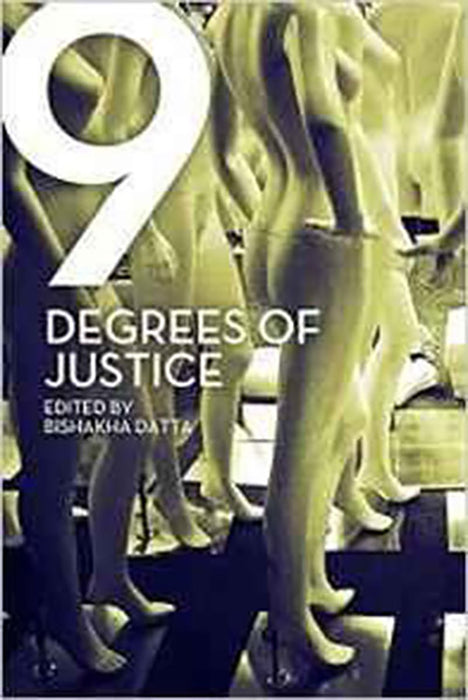 Nine Degrees Of Justice: New Perspectives On Violence Against Women In India