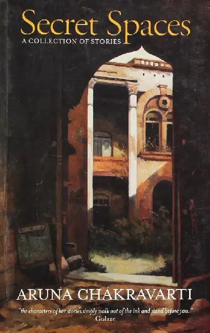 Secrets Spaces by Aruna Chakravarti