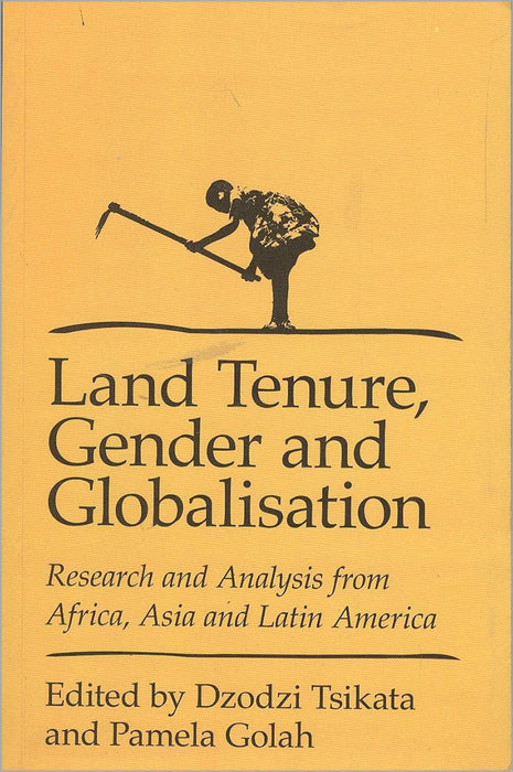 Land Tenure, Gender, And Globalization: Research and Analysis from Africa, Asia, and Latin America