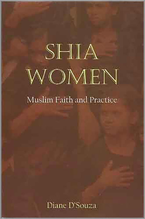 Shia Women: Muslim Faith And Practice