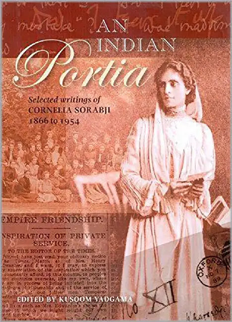 An Indian Portia: Selected Writings Of Cornelia Sorabji
1866 To 1954 by Kusoom Vadgama