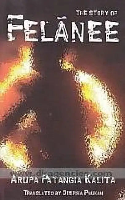 Felanee by Arupa Patangia Kalita