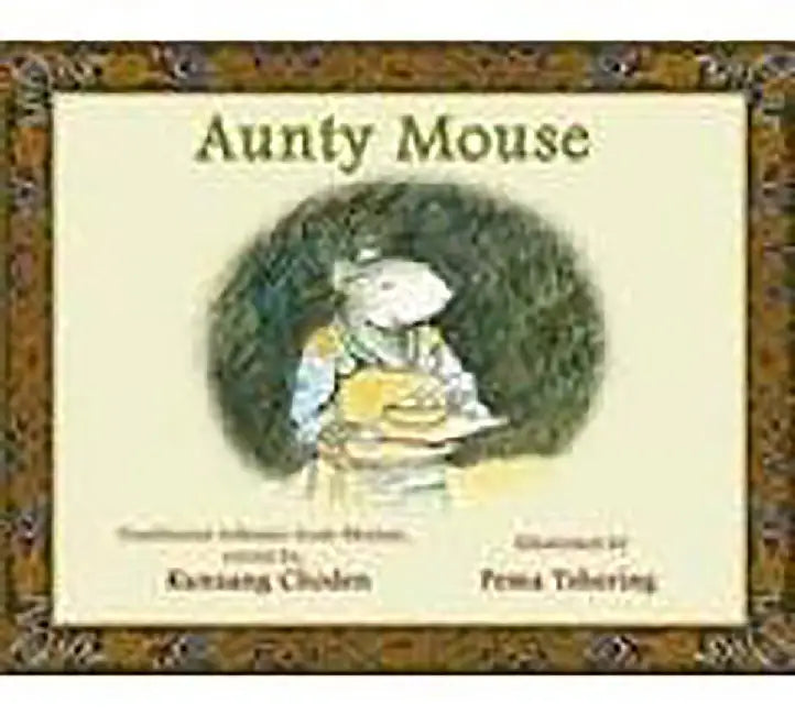 Aunty Mouse by Kunzang Choden