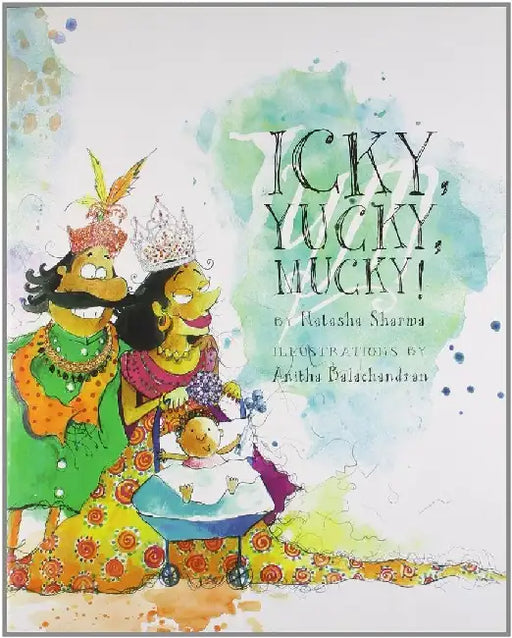 Icky Mucky Yucky by Natasha Sharma