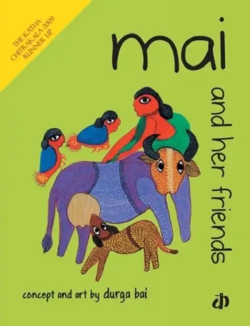 Mai And Her Friends by Durgabai Vyam