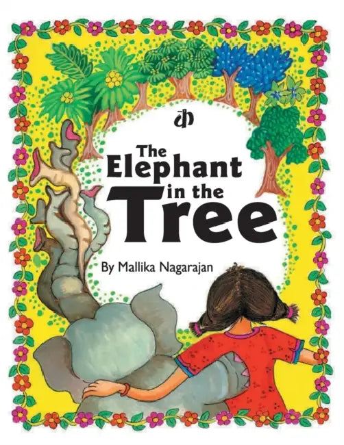 The Elephant In The Tree by Mallika Nagarajan