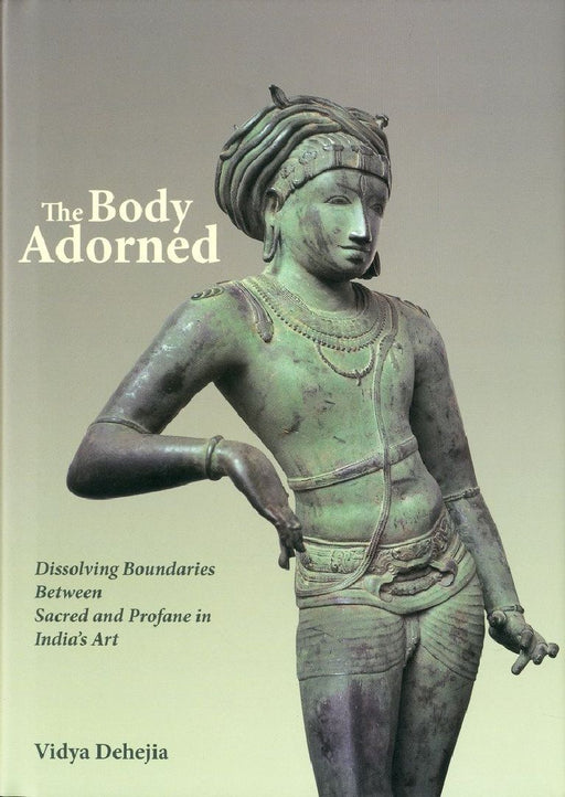 The Body Adorned by Vidya  Dehejia