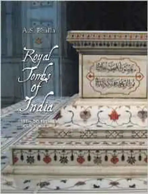 Royal Tombs Of India by A.S. Bhalla