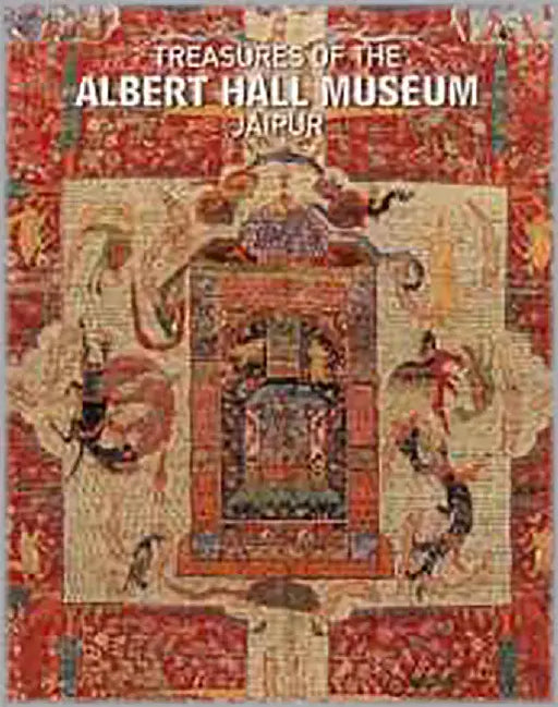 Treasures Of The Albert Hall Museum Jaipur by Chandramani Singh