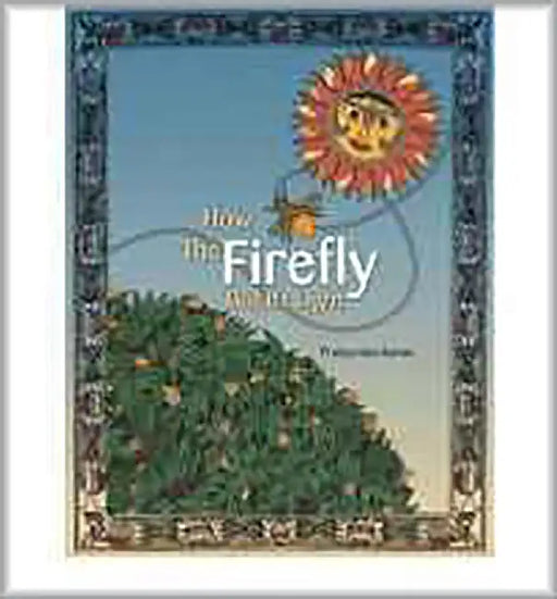 How The Firefly Got Its Light by Pradyumna Kumar