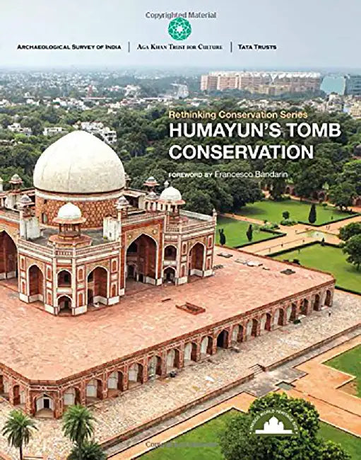 Humayun's Tomb: World Heritage Site by Aga Khan Trust for Culture