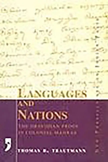 Languages And Nations: The Dravidian Proof in Colonial Madras by Thomas R.Trautmann