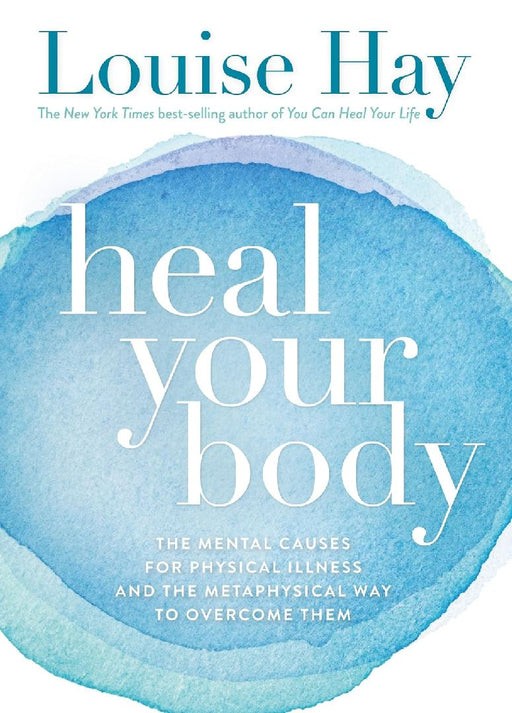Heal Your Body by Louise L. Hay