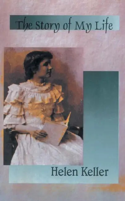 The Story of My Life by Helen Keller