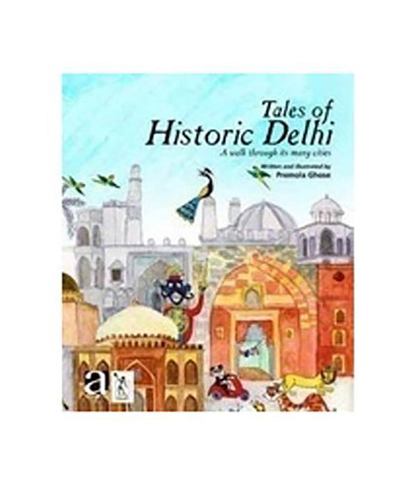 Tales of Historic Delhi: A Walk Through Its Many Cities