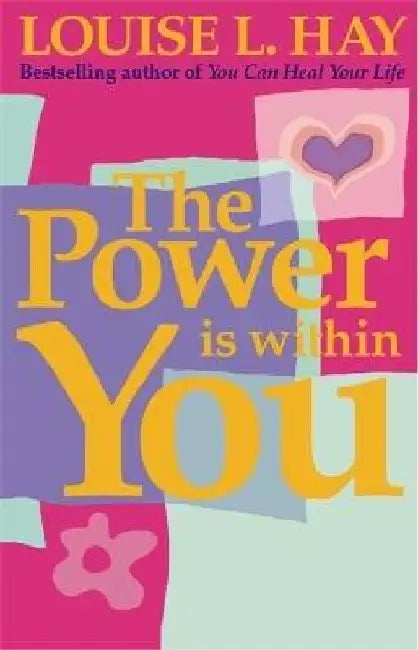 The Power Is Within You by Louise Hay