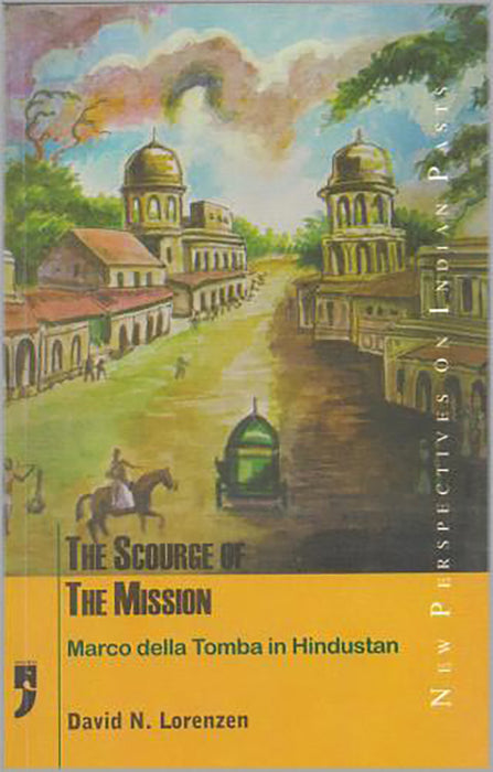 The Scourge Of The Mission: Marco Della Tomba in Hindustan