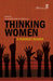 Thinking Women: A Feminist Reader by Navaneetha Mokkil