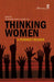 Thinking Women: A Feminist Reader by Navaneetha Mokkil