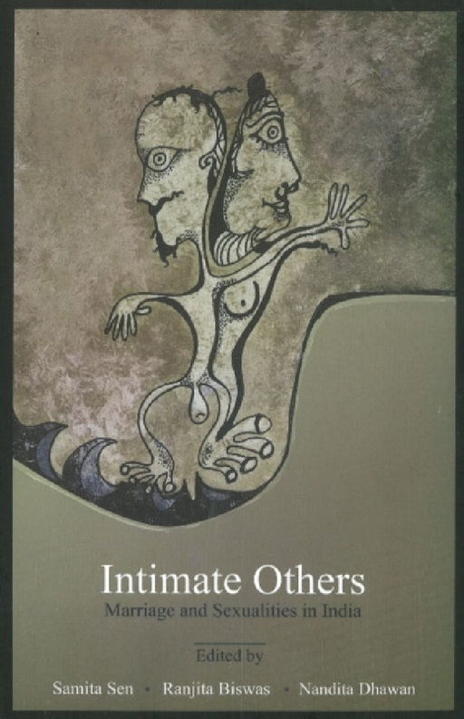 Intimate Others: Marriage & Sexualities in India by Brant House