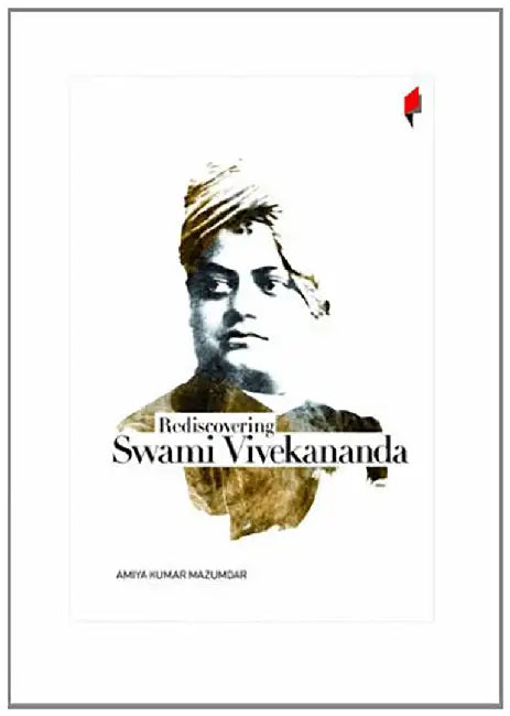 Rediscovering Swami Vivekananda by Amiya K Mazumdar
