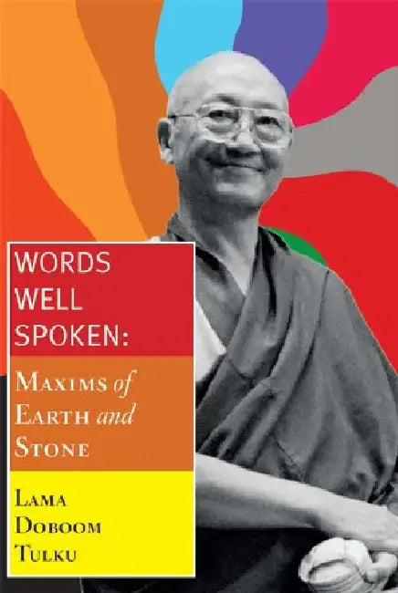 Words Well Spoken: Maxims of Earth and S by Lama Doboom Tulku