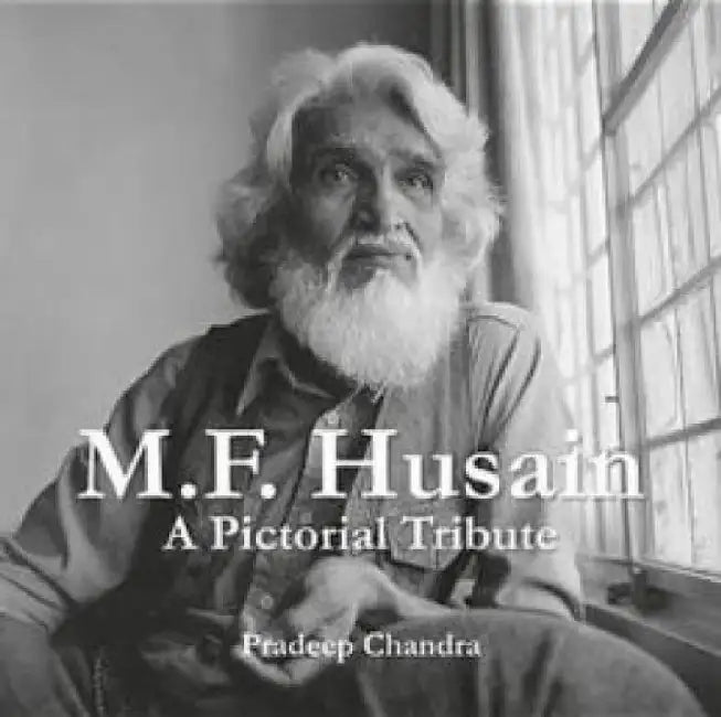 M.F. Husain: A Pictorial Tribute by Pradeep Chandra