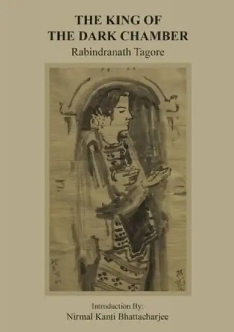 The King Of The Dark Chamber by Tagore, Rabindranath