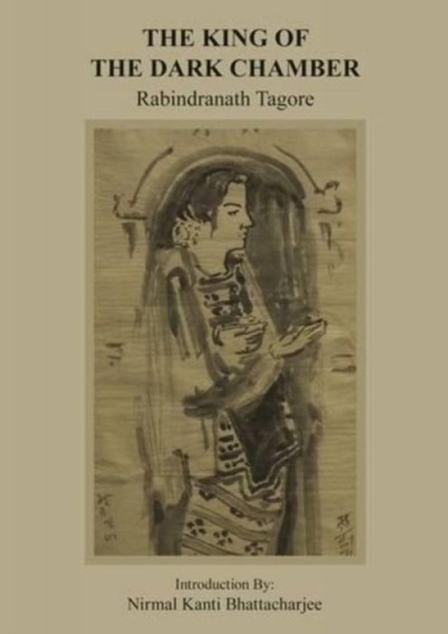 The King Of The Dark Chamber by Tagore, Rabindranath