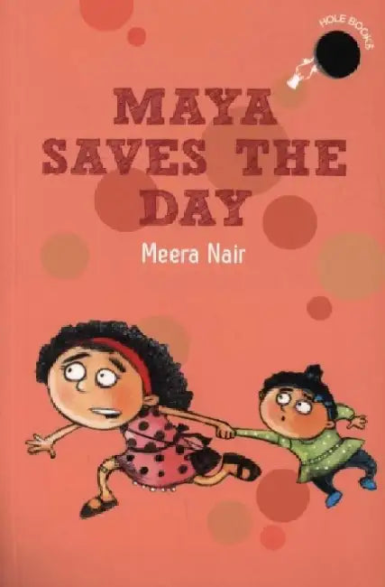 Maya Saves the Day by Meera Nair