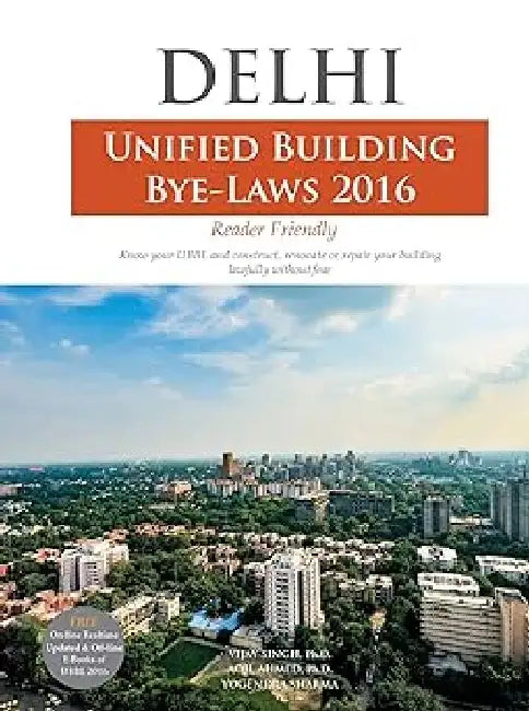 Delhi Unified Building Bye Laws 2016 by Vijay Singh
