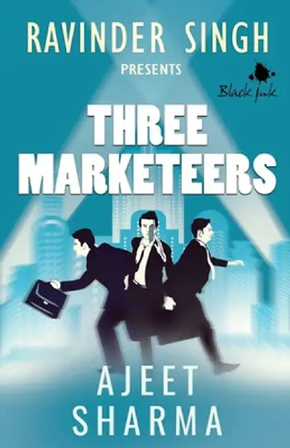 Three Marketeers by Ajeet Sharma