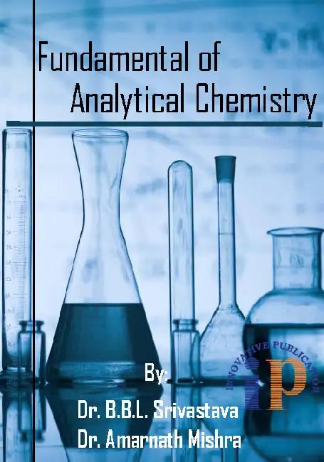 Fundamental of Analytical Chemistry, Reprint 2020 by Dr. Bajarang Bali Lal Srivastava