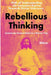 Rebellious Thinking: Consciously Humane Rebel as a WARRIOR YOGI by Dinesh Talekar _Dhivo