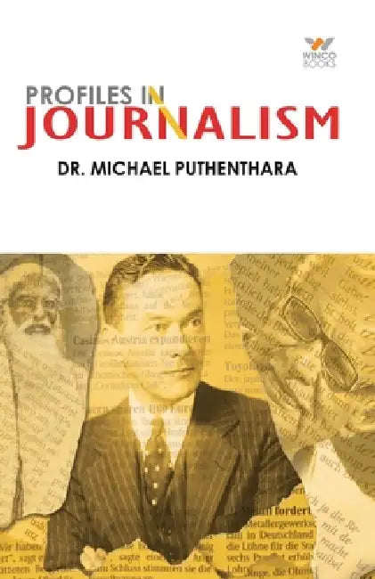 Profiles in Journalism by Michael Puthenthara
